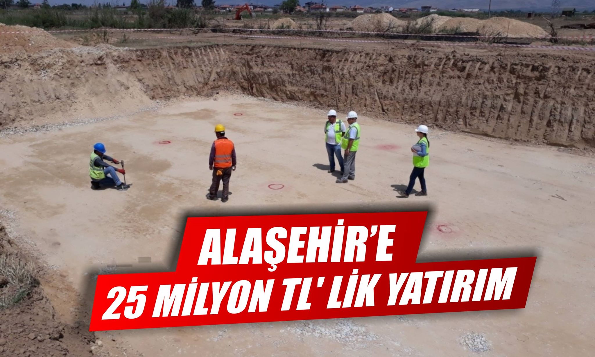 ALAŞEHİR’E MASKİ GENEL MÜDÜRLÜĞÜ’NDEN 25 MİLYON TL’LİK DEV YATIRIM 