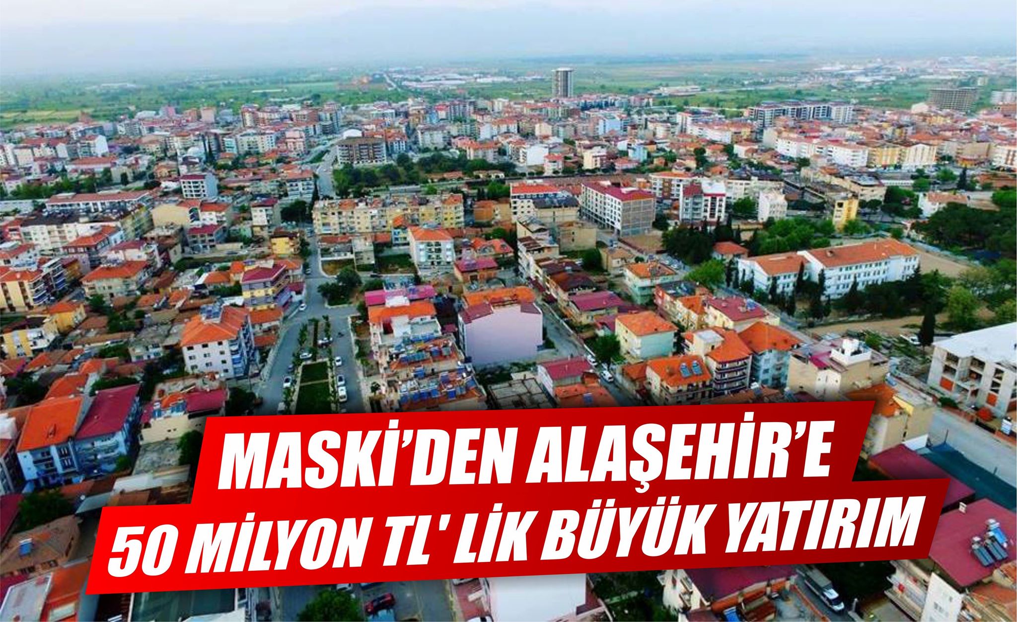 Maski'den Alaşehir'e 50 Milyon TL' lik Büyük Yatırım