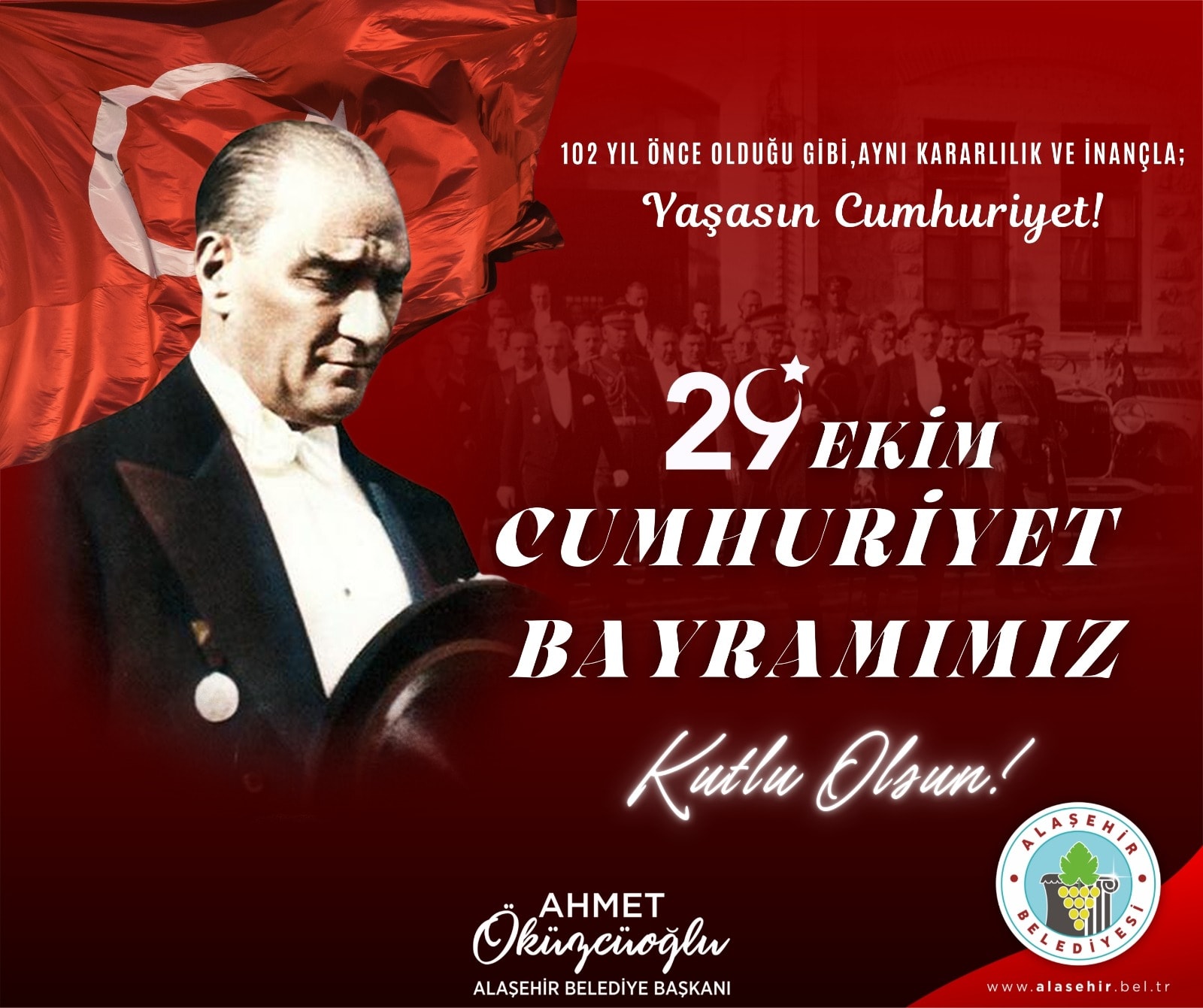 Ulu Önderimiz Gazi Mustafa Kemal Atatürk’ün Bizlere En Büyük Hediyesi Olan Cumhuriyetimizin 102. Yıldönümü Kutlu Olsun 