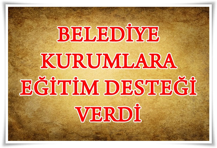 Kurum ve Kuruluşlara Eğitim Desteği