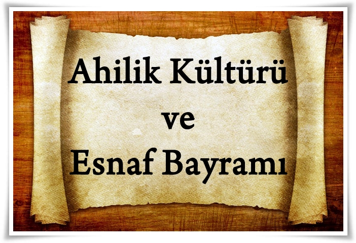 Ahilik Kültürü ve Esnaf Bayramı