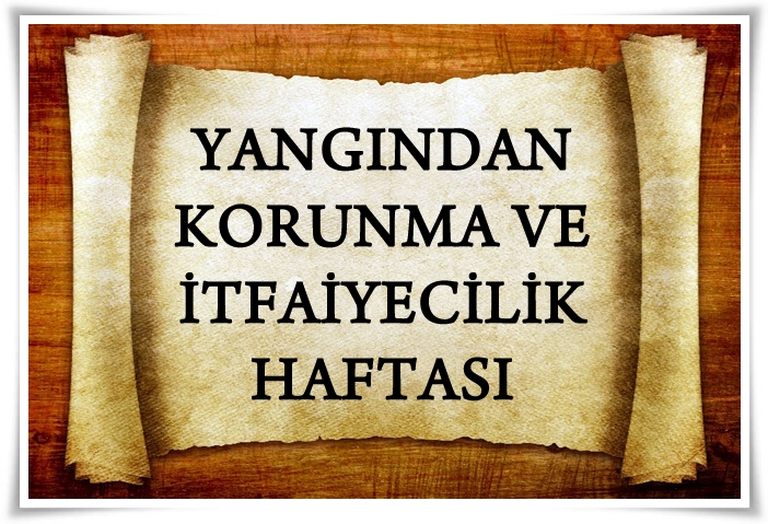 Yangından Korunma ve İtfaiyecilik Haftası