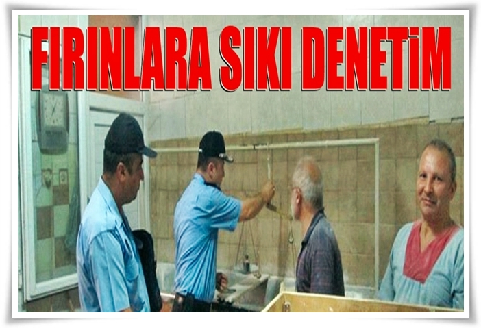 Fırınlarda Sıkı Denetim