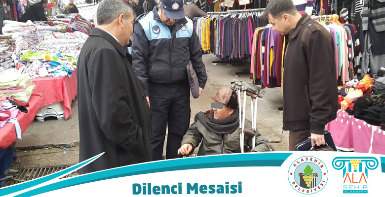 ALAŞEHİR ZABITASININ DİLENCİ MESAİSİ