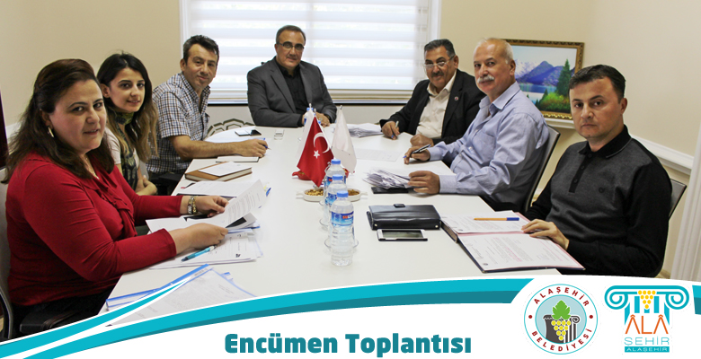 ALAŞEHİR BELEDİYESİNDE ENCÜMEN TOPLANTISI YAPILDI