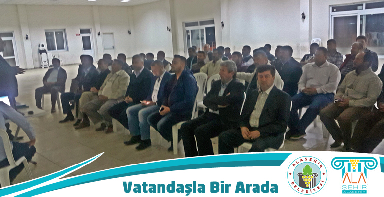VATANDAŞLARLA BİR ARAYA GELDİ
