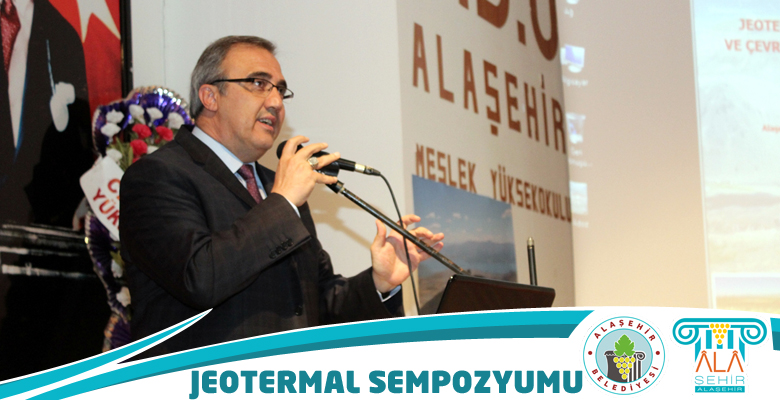 ALAŞEHİR’DE JEOTERMAL SEMPOZYUMU