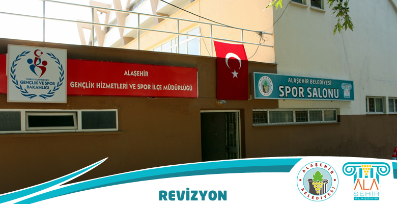 ALAŞEHİR BELEDİYESİ KAPALI SPOR SALONUNDA REVİZYON