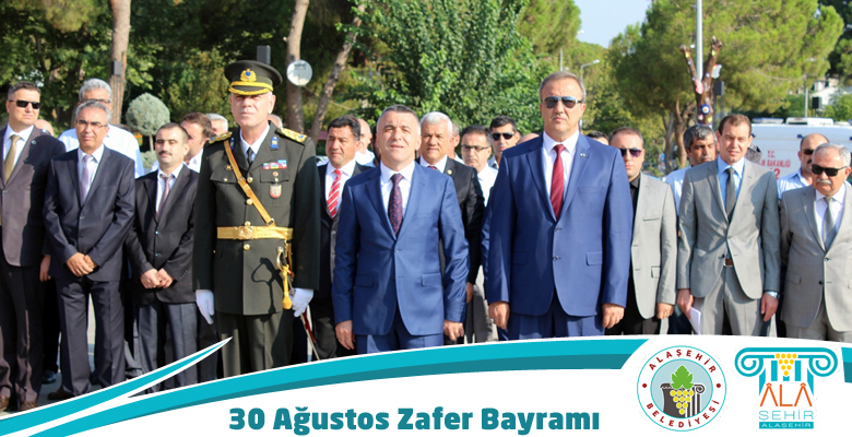 30 AĞUSTOS ZAFER BAYRAMI ALAŞEHİR’DE KUTLANDI