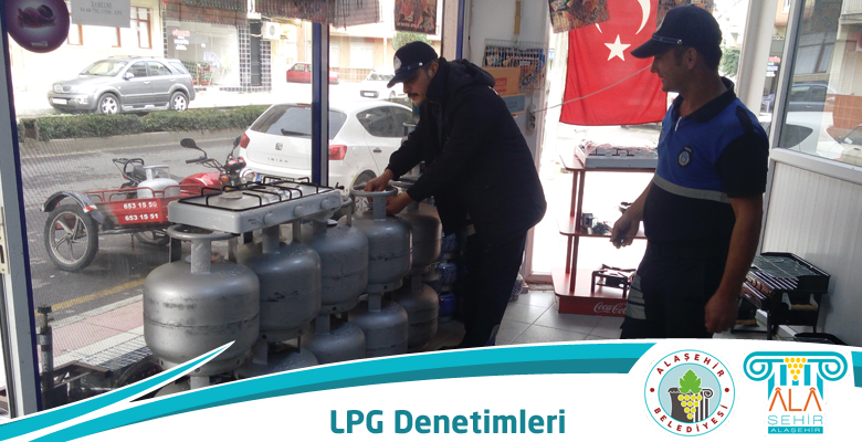 ALAŞEHİR BELEDİYESİNİN LPG DENETİMLERİ TAM GAZ SÜRÜYOR